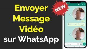 Comment envoyer un Message vidéo sur WhatsApp 